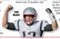  ??  ?? TOM BRADY