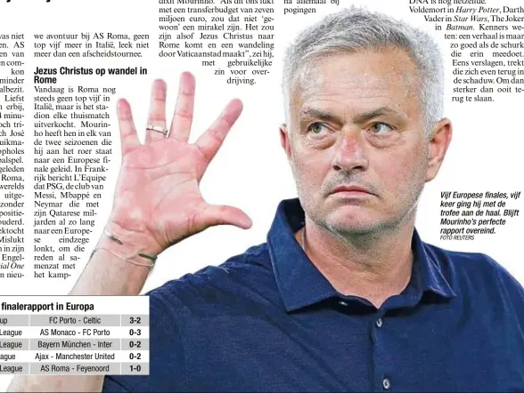  ?? FOTO REUTERS ?? Vijf Europese finales, vijf keer ging hij met de trofee aan de haal. Blijft Mourinho’s perfecte rapport overeind.