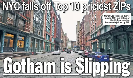  ??  ?? COSTLY: Tribeca’s 10017 ranked 13th in a listing of the highest median home-sale prices by ZIP.