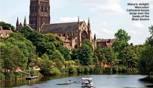  ?? Pictures: ALAMY ?? Historic delight: Worcester Cathedral looms large over the banks of the River Severn