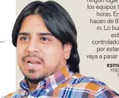  ?? ESTIVEN ARROYO FÍSICO MÉDICO DE RADIOTERAP­IA ?? “Ya hay sobrecarga. En ningún lugar del mundo los equipos trabajan 24 horas. En España lo hacen de 8 a. m. a 3 p. m. Lo bueno es que esto está muy controlado; no es que por estar recargado vaya a pasar algo malo”.