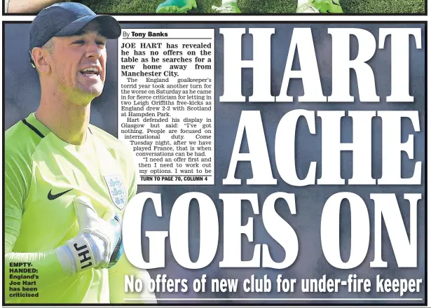  ??  ?? EMPTYHANDE­D: England’s Joe Hart has been criticised