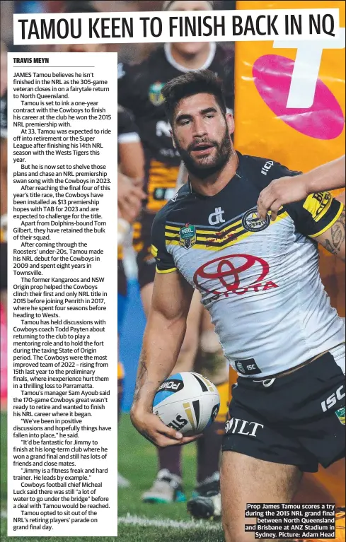  ?? Picture: Adam Head ?? Prop James Tamou scores a try during the 2015 NRL grand final between North Queensland and Brisbane at ANZ Stadium in Sydney.