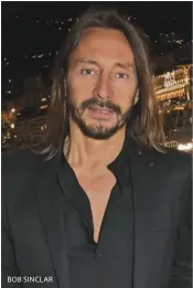  ??  ?? BOB SINCLAR