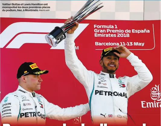  ?? PHOTO AFP ?? Valtteri Bottas et Lewis Hamilton ont monopolisé les deux premières places du podium, hier, à Montmelo.