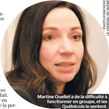  ??  ?? Martine Ouellet a de la difficulté à fonctionne­r en groupe, et les Québécois le sentent.