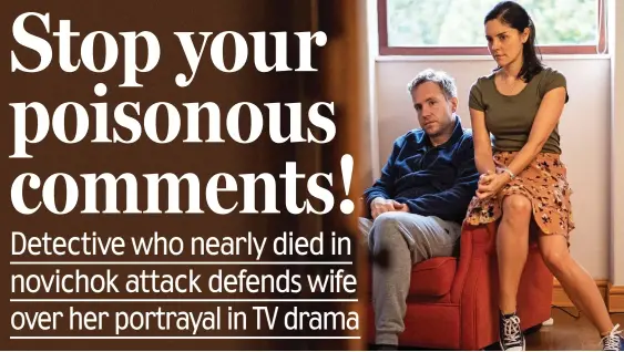  ??  ?? Traumatise­d: Rafe Spall as Nick Bailey and Annabel Scholey as Sarah in BBC1’s The Salisbury Poisonings