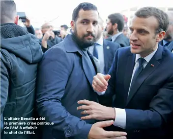  ??  ?? L’affaire Benalla a été la première crise politique de l’été à affaiblir le chef de l’Etat.