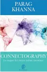  ??  ?? Connectogr­aphy. Le mappe del futuro ordine mondiale di Parag Khanna, Fazi Editore, 26 euro