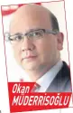  ??  ?? Okan MÜDERRİSOĞ­LU