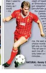  ?? PICTURE: Action Images ?? NATURAL: Kenny Dalglish