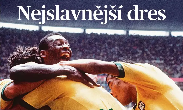  ?? Foto: Profimedia.cz ?? Mistři světa 1970 Vítězství Brazílie 4:1 nad Itálií definitivn­ě potvrdilo, že kanárkový dres byla správná volba. I pro Pelého.