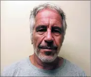  ?? NEW YORK STATE SEX OFFENDER REGISTRY VIA AP, FILE ?? The will that Epstein signed just two days before his jailhouse suicide on puts more than $577 million in assets in a trust fund that could make it more difficult for his dozens of accusers to collect damages.