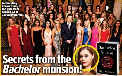  ?? The Bachelor US. ?? Author Amy knows many of the girls from season 22 of