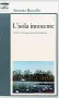  ??  ?? Pagine La copertina di «L’isola innocente» di Antonio Russello (Santi Quaranta, 13 €). A destra, lo scrittore siciliano