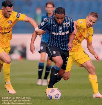  ?? BREGANI ?? Bomber Luis Muriel, 29 anni, autore del 1o gol dell’Atalanta al Cagliari in campionato