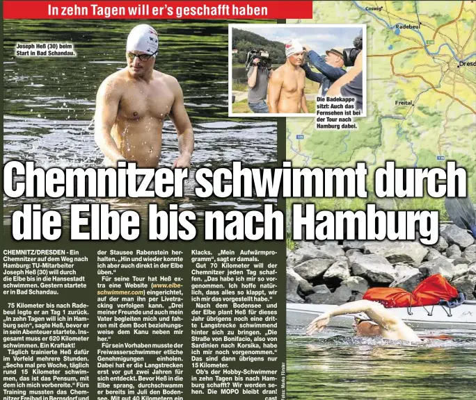  ??  ?? Joseph Heß (30) beim Start in Bad Schandau. Die Badekappe sitzt: Auch das Fernsehen ist bei der Tour nach Hamburg dabei.