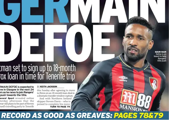  ??  ?? MAIN MAN Defoe is on board to help Rangers’ title push