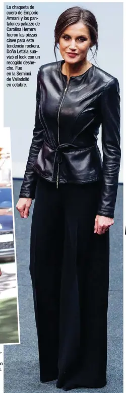  ??  ?? La chaqueta de cuero de Emporio Armani y los pantalones palazzo de Carolina Herrera fueron las piezas clave para este tendencia rockera. Doña Letizia suavizó el look con un recogido deshecho. Fue en la Seminci de Valladolid en octubre.