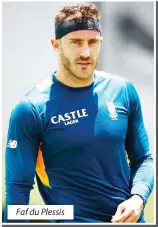  ??  ?? Faf du Plessis