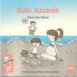  ??  ?? “Solo Andrés” Neryvete Reyes Ediciones SM, 2015