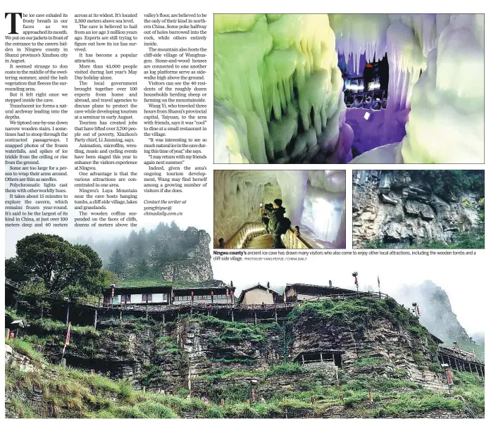  ?? PHOTOS BY YANG FEIYUE / CHINA DAILY ?? Ningwu county’s ancient ice cave has drawn many visitors who also come to enjoy other local attraction­s, including the wooden tombs and acliff-side village.