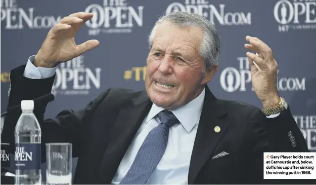  ??  ?? 2 Gary Player holds court at Carnoustie and, below, doffs his cap after sinking the winning putt in 1968.