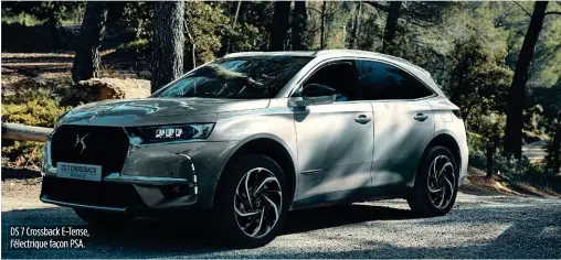  ??  ?? DS 7 Crossback E-Tense, l’électrique façon PSA.