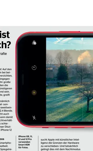  ??  ?? iPhone XR, 11, 12 und 12 Pro verwenden Smart HDR für Fotos.