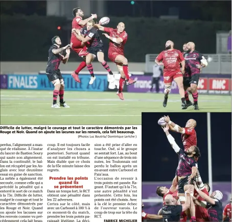  ?? (Photos Luc Boutria/ Dominique Leriche ) ?? Difficile de lutter, malgré le courage et tout le caractère démontrés par les Rouge et Noir. Quand on ajoute les lacunes sur les renvois, cela fait beaucoup.