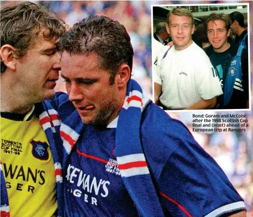  ?? ?? Bond: Goram and McCoist after the 1998 Scottish Cup final and (inset) ahead of a European trip at Rangers