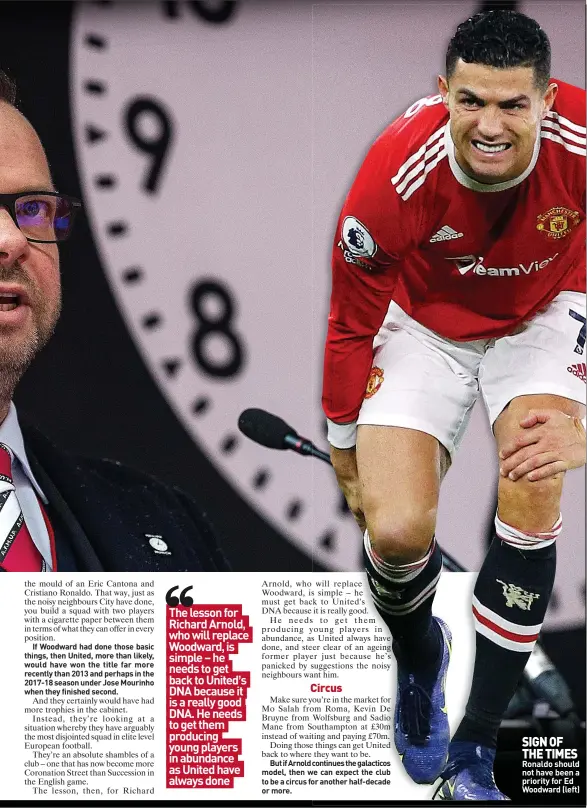  ?? ?? SIGN OF THE TIMES Ronaldo should not have been a priority for Ed Woodward (left)