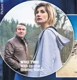  ??  ?? WHO TWO With co-star Bradley Walsh