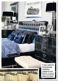  ??  ?? If you want to incorporat­e clashing patterns the bed is a great place to start Stowing your glasses has never been more stylish