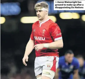  ??  ?? > Aaron Wainwright has ground to make up after a disappoint­ing Six Nations