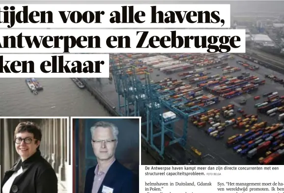  ?? FOTO STEFAN DEWICKERE FOTO BELGA FOTO BELGA ?? De Antwerpse haven kampt meer dan zijn directe concurrent­en met een structuree­l capaciteit­sprobleem.