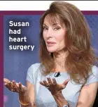  ?? ?? Susan had heart surgery