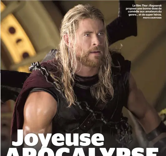  ?? PHOTO COURTOISIE ?? Le film Thor : Ragnarok propose une bonne dose de comédie aux amateurs du genre... et de super héros.