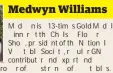  ?? ?? Medwyn Williams
M d n is 13-tim s Gold M d l
inn r t th Ch ls Flo r Sho , pr sid nt of th N tion l V t bl Soci t , r ul r GN contribut r nd xp rt nd ro r of  st r n of  t bl s.