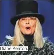  ??  ?? Diane Keaton.