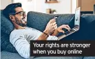  ?? ?? Your rights are stronger when you buy online
