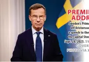  ?? SWEDISH GOVERNMENT PHOTO VIA XINHUA ?? PREMIER’S ADDRESS
Sweden’s Prime Minister Ulf Kristersso­n delivers a speech to the nation in the capital Stockholm on Sept. 28, 2023.