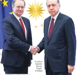  ??  ?? AB Türkiye Delegasyon­u Başkanı Christian Berger Cumhurbaşk­anı Recep Tayyip Erdoğan