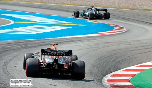  ??  ?? Verstappen was unable to keep pace with Hamilton once he turned up the wick