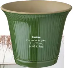  ??  ?? Bicolore
Cache-pot en grès, 21 x 26 cm, 14,99 €, Ikea.