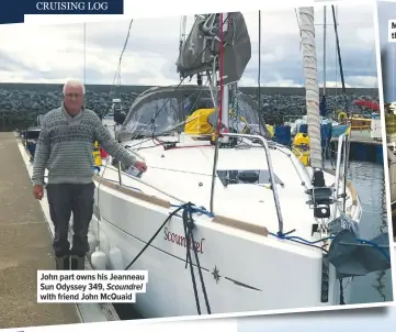  ??  ?? John part owns his Jeanneau Sun Odyssey 349, Scoundrel with friend John Mcquaid Moored at Kilrush on the Shannon Estuary