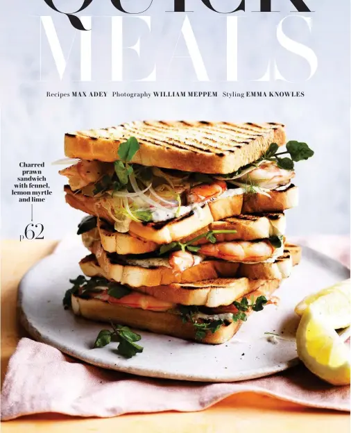  ?? Recipes MAX ADEY Photograph­y WILLIAM MEPPEM Styling EMMA KNOWLES ??