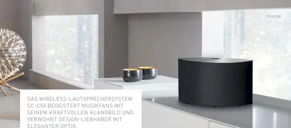  ??  ?? DAS WIRELESS-LAUTSPRECH­ERSYSTEM SC-C50 BEGEISTERT MUSIKFANS MIT SEINEM KRAFTVOLLE­N KLANGBILD UND VERWÖHNT DESIGN-LIEBHABER MIT ELEGANTER OPTIK.