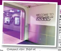  ??  ?? Compact chic: Yotel at Gatwick’s South Terminal