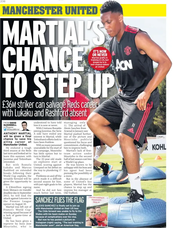  ??  ?? IT’S NOW OR NEVER Martial grafts in training in US, but knows he is in last-chance saloon at United